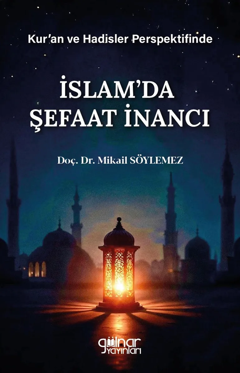Kur'an ve Hadisler Perspektifinde İslam'da Şefaat İnancı