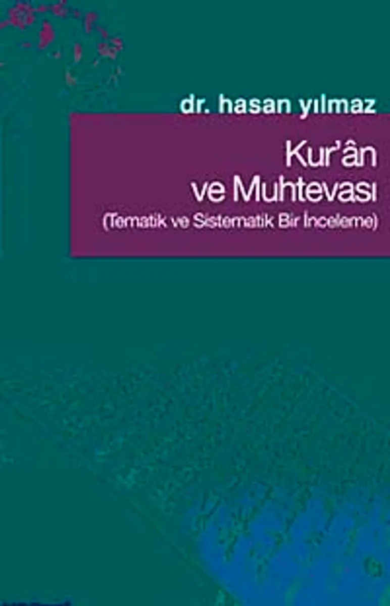 Kur'an ve Muhtevası Tematik ve Sistematik Bir İnceleme