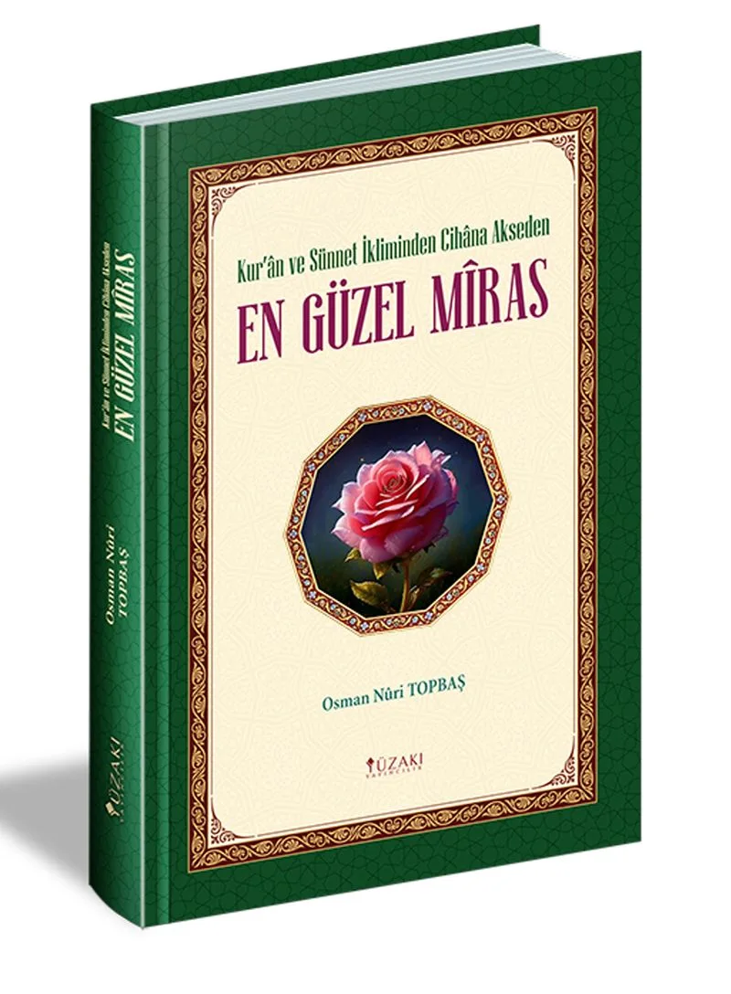 Kur'an ve Sünnet İkliminde Cihana Akseden En Güzel Miras