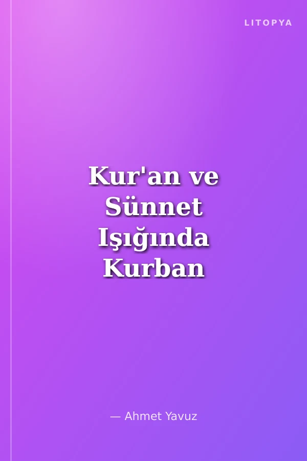 Kur'an ve Sünnet Işığında Kurban Ahkamı