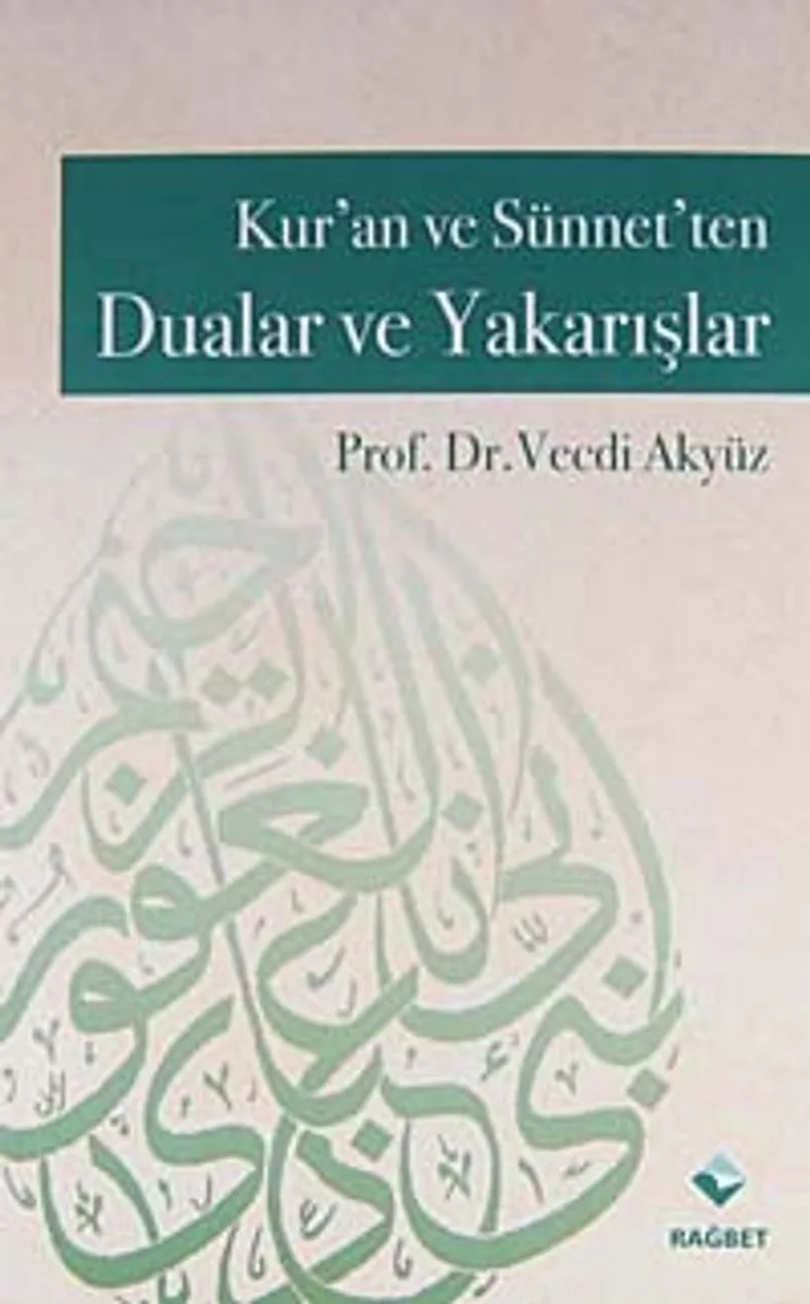 Kur'an ve Sünnet'ten Dualar ve Yakarışlar