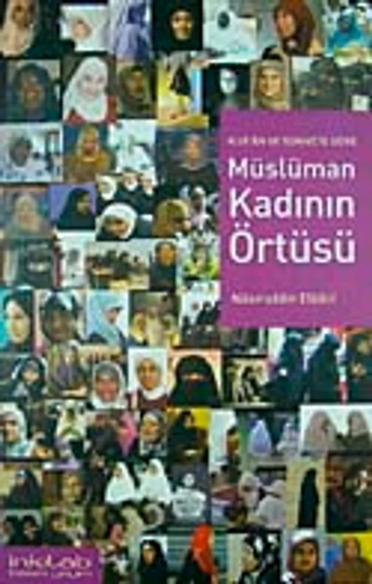 Kur'an ve Sünnete Göre Müslüman Kadının Örtüsü