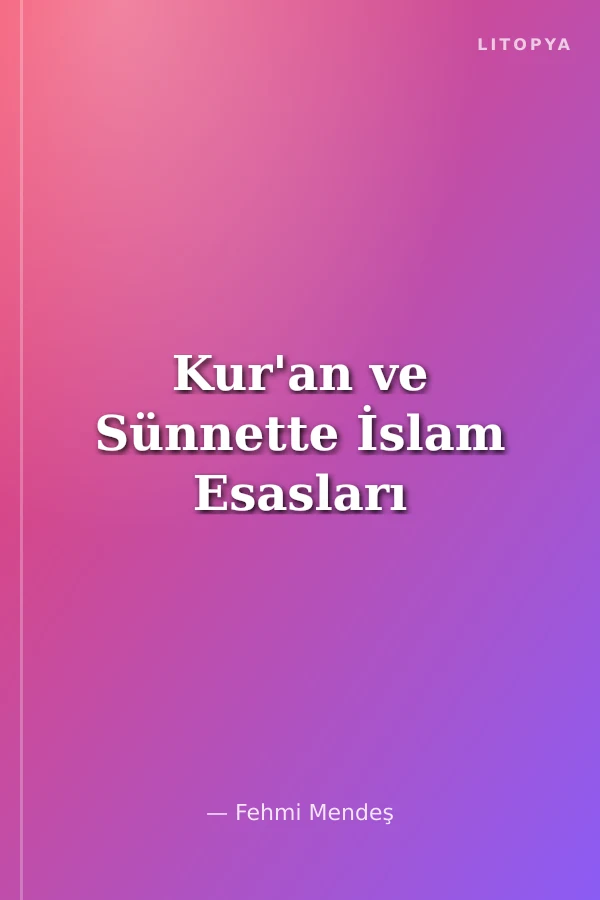 Kur'an ve Sünnette İslam Esasları