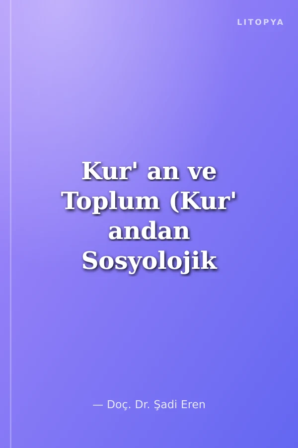 Kur' an ve Toplum (Kur' andan Sosyolojik Gerçekler)