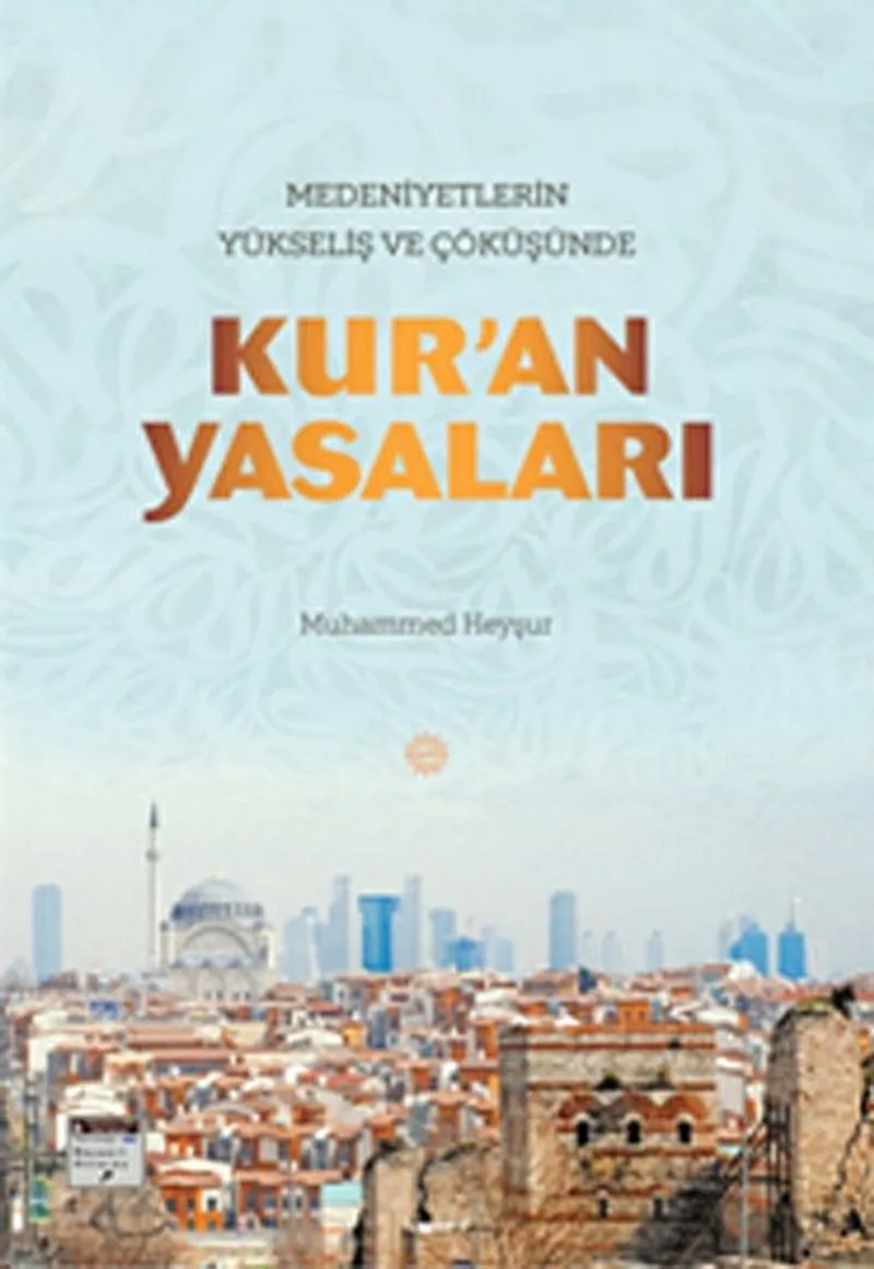 Kur'an Yasaları Medeniyetlerin Yükseliş ve Çöküşünde