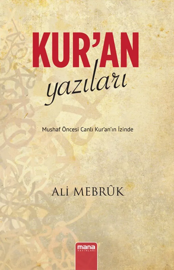 Kur'an Yazıları Mushaf Öncesi Canlı Kur'an'ın İzinde