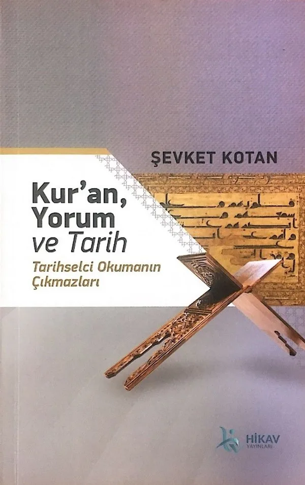 Kur'an Yorum ve Tarih Tarihselci Okumanın Çıkmazları
