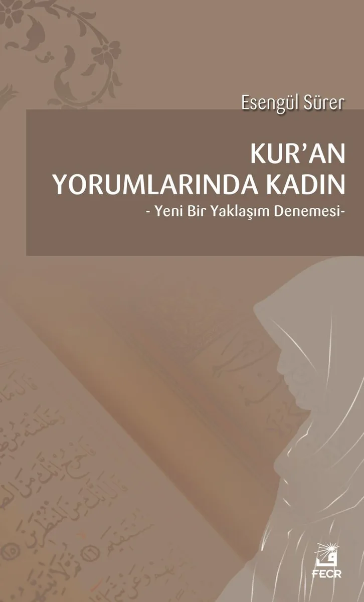 Kur'an Yorumlarında Kadın Yeni Bir Yaklaşım Denemesi