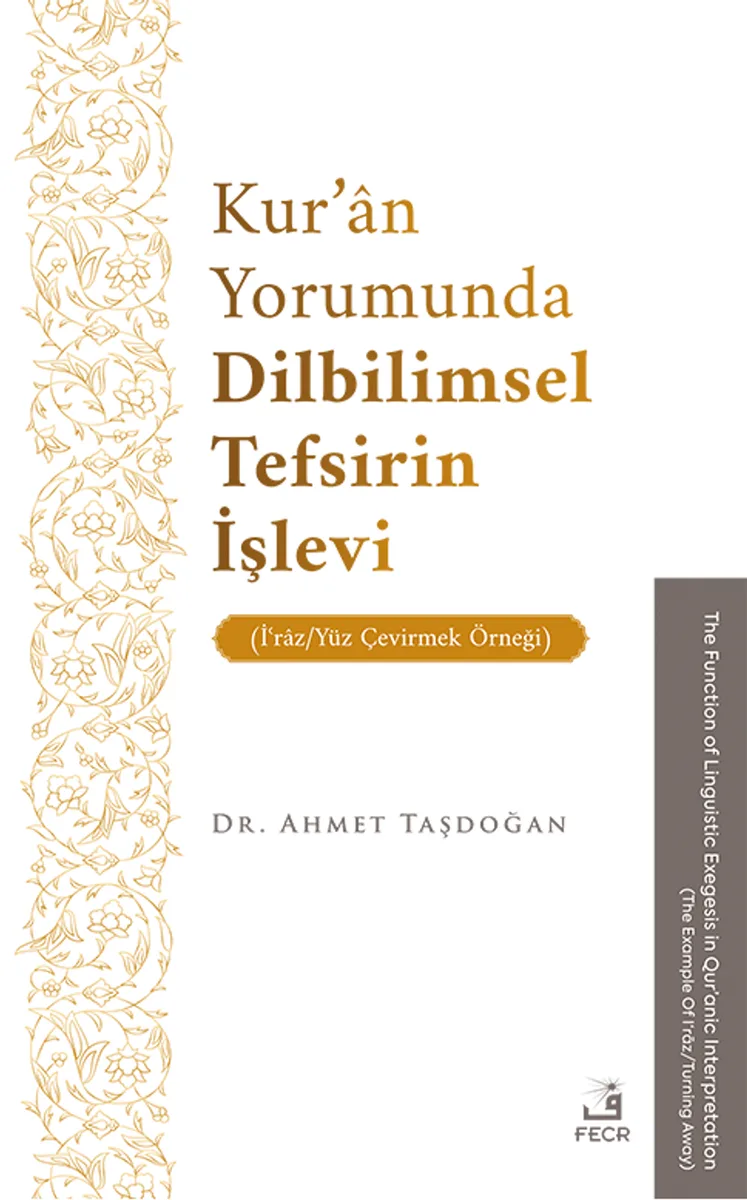 Kur'an Yorumunda Dilbilimsel Tefsirin İşlevi (İʿraz/Yüz Çevirmek Örneği)
