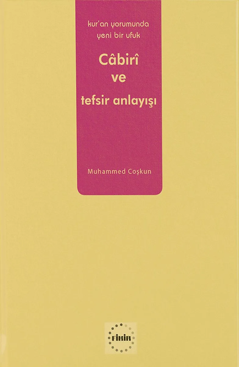 Kur'an Yorumunda Yeni Bir Ufuk Cabiri ve Tefsir Anlayışı