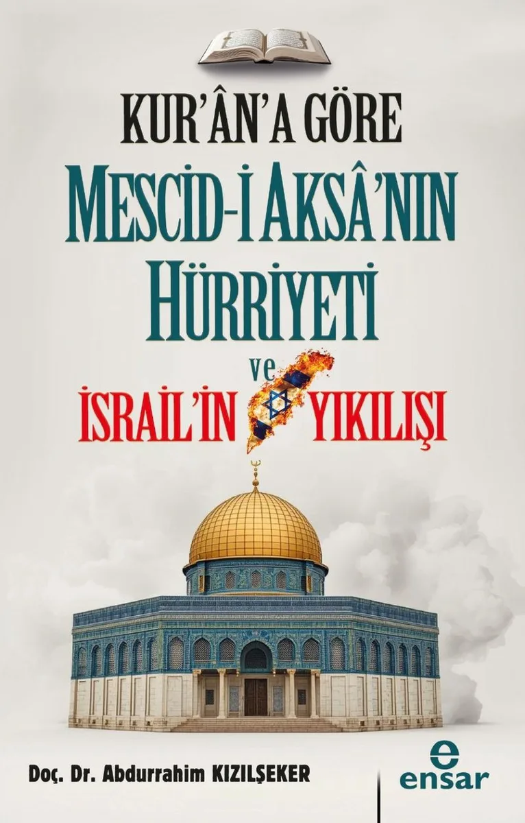 Kur'ana Göre Mescid-i Aksa'nın Hürriyeti ve İsrail'in Yıkılışı