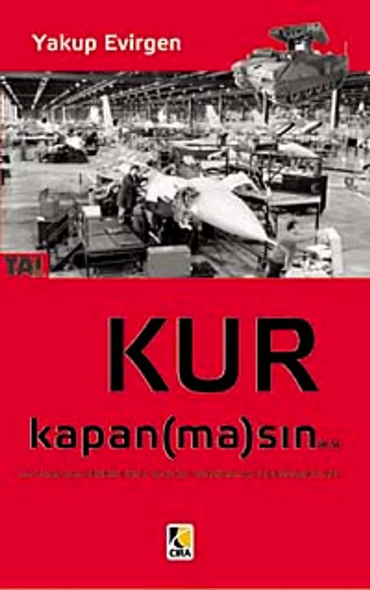 Kur Kapan (ma)sın Savunma Sanayimizin Dünü, Bugünü, Gizlenenleri ve Bilinmeyenleri