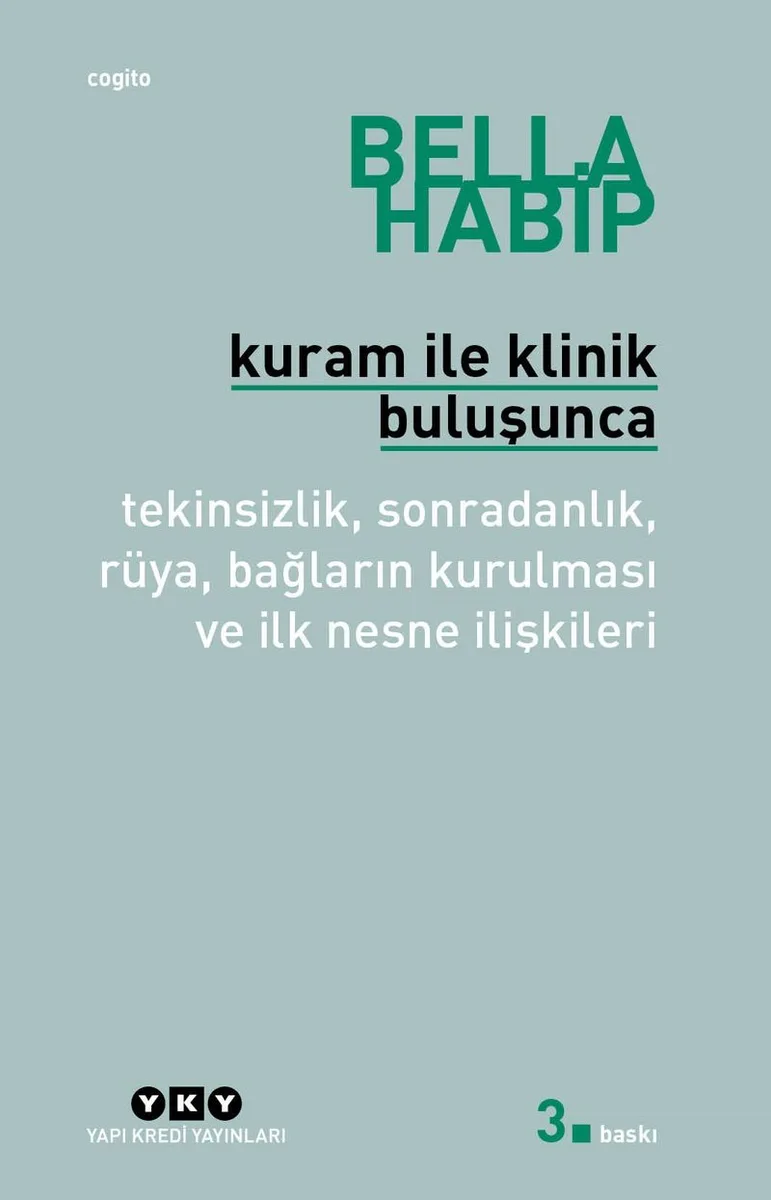 Kuram ile Klinik Buluşunca Tekinsizlik, Sonradanlık, Rüya, Bağların Kurulması ve İlk Nesne İlişkileri