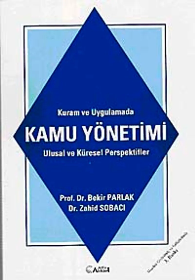 Kuram ve Uygulamalarda Kamu Yönetimi Ulusal ve Küresel Perspektifler