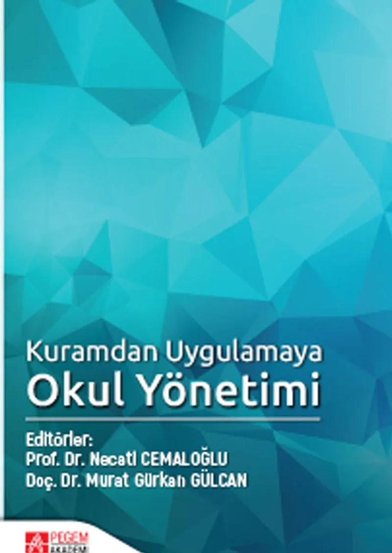 Kuramdan Uygulamaya Okul Yönetimi