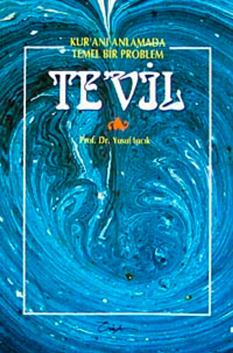 Kuran'ı Anlamada Temel Bir Problem Te'vil