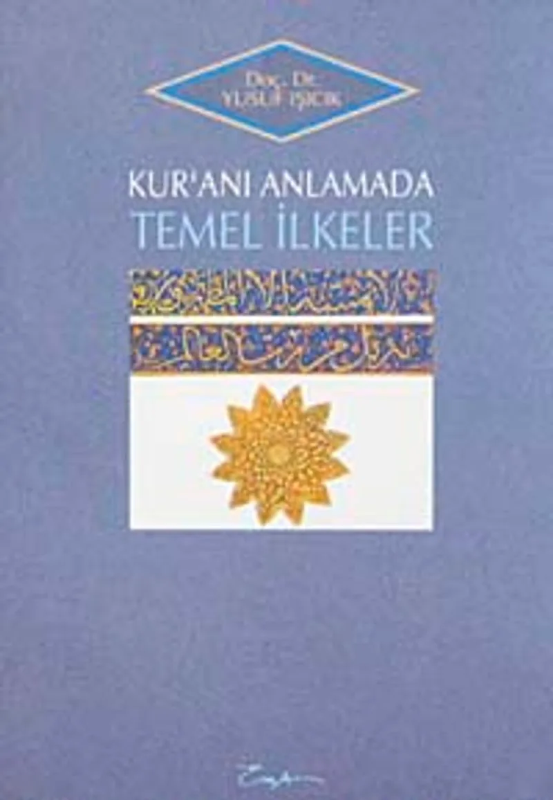 Kuran'ı Anlamada Temel İlkeler