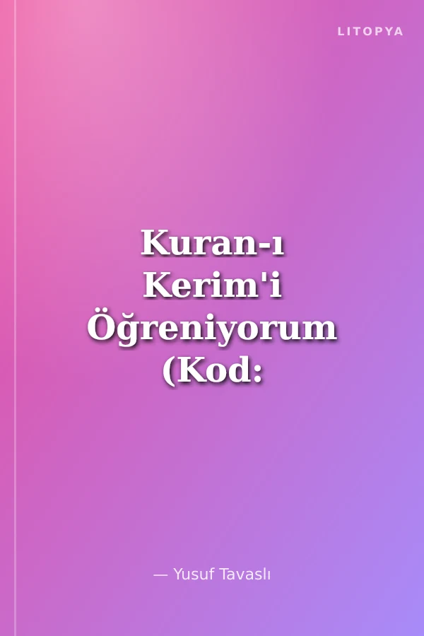 Kuran-ı Kerim'i Öğreniyorum (Kod: D25)