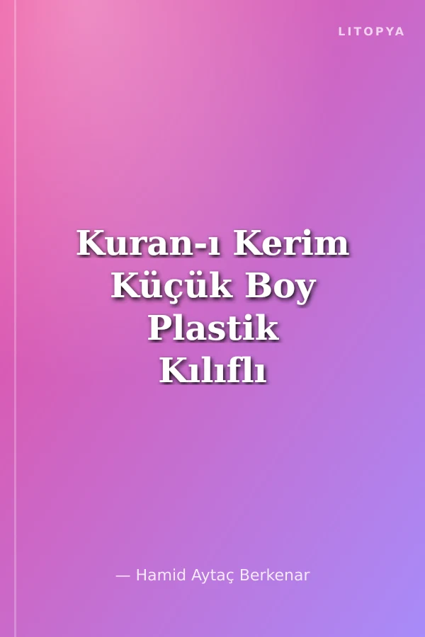Kuran-ı Kerim Küçük Boy Plastik Kılıflı Hamid Aytaç Hatlı (Kod 1433B)