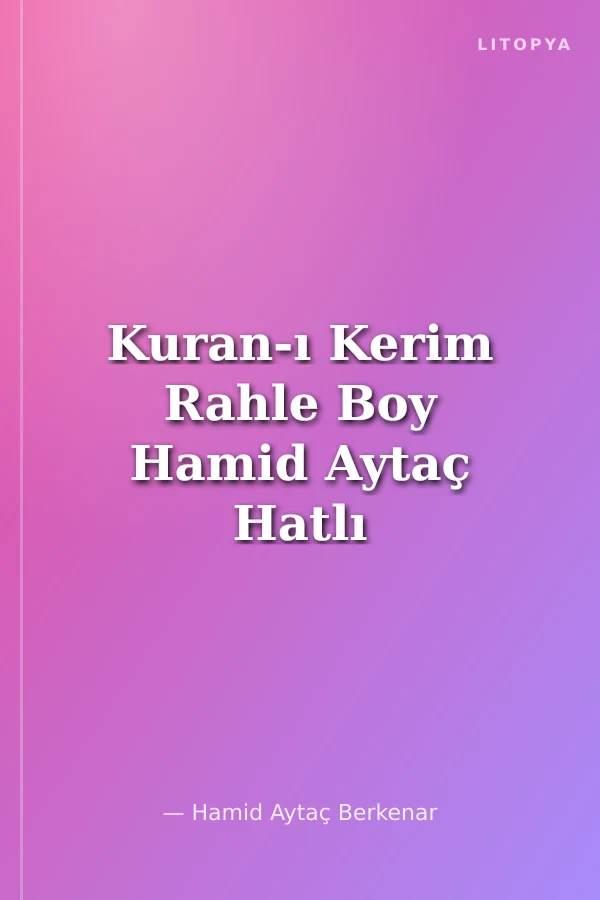 Kuran-ı Kerim Rahle Boy Hamid Aytaç Hatlı (Kod 1232)