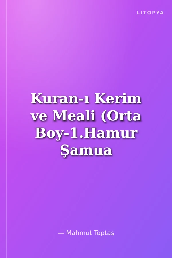 Kuran-ı Kerim ve Meali (Orta Boy-1.Hamur Şamua 3 Renk)