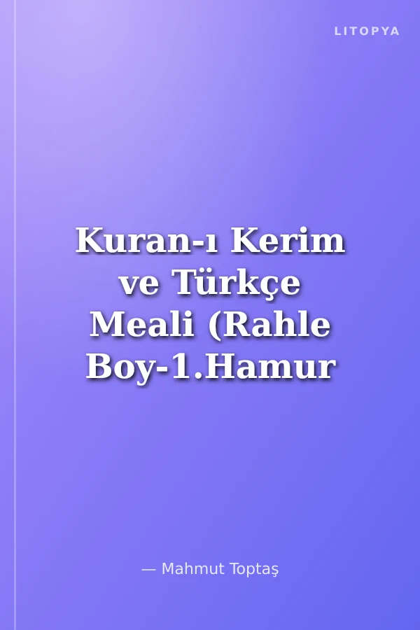 Kuran-ı Kerim ve Türkçe Meali (Rahle Boy-1.Hamur Şamua 2 Renk)