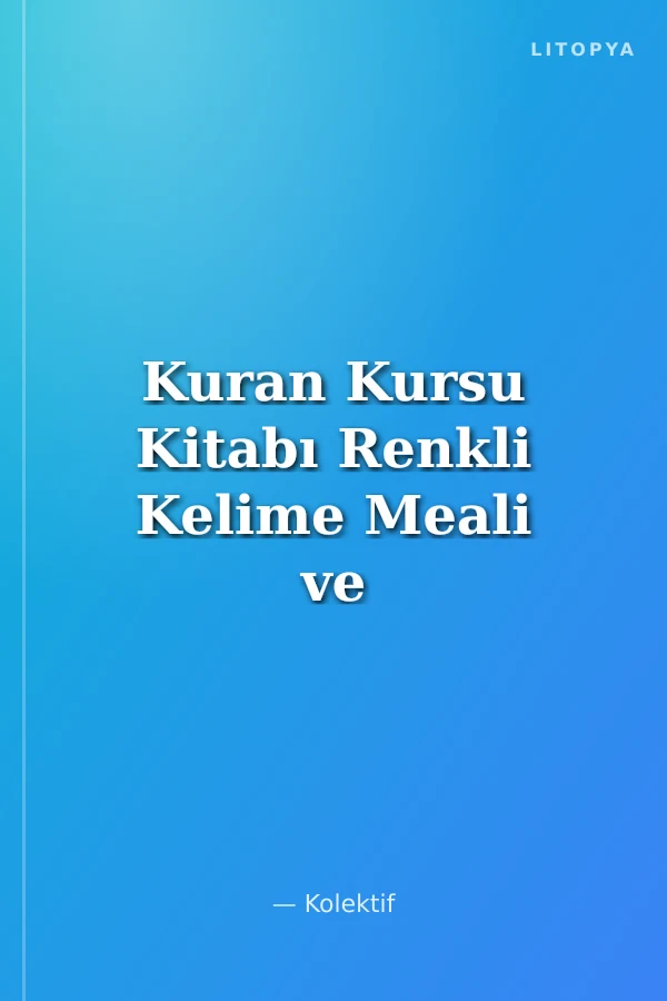 Kuran Kursu Kitabı Renkli Kelime Meali ve Türkçe Okunuşlu