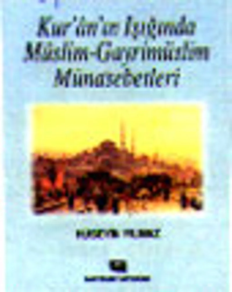 Kuranın Işığında Müslim Gayrimüslim Münasebetleri