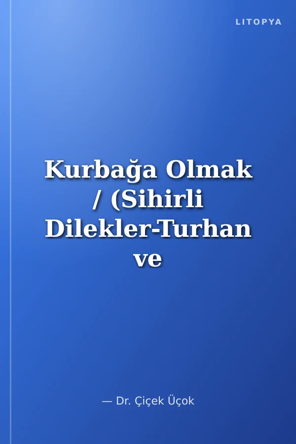 Kurbağa Olmak / (Sihirli Dilekler-Turhan ve Çiğdem'in Maceraları)