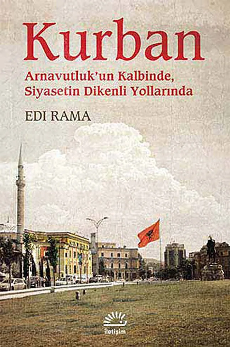Kurban Arnavutluk'un Kalbinde Siyasetin Dikenli Yollarında