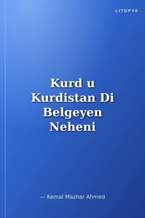 Kurd u Kurdistan Di Belgeyen Neheni yen Britanyaye de