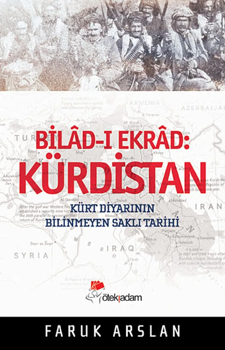 Kürdistan Bilad-i Ekrad Kürt Diyarının Bilinmeyen Saklı Tarihi