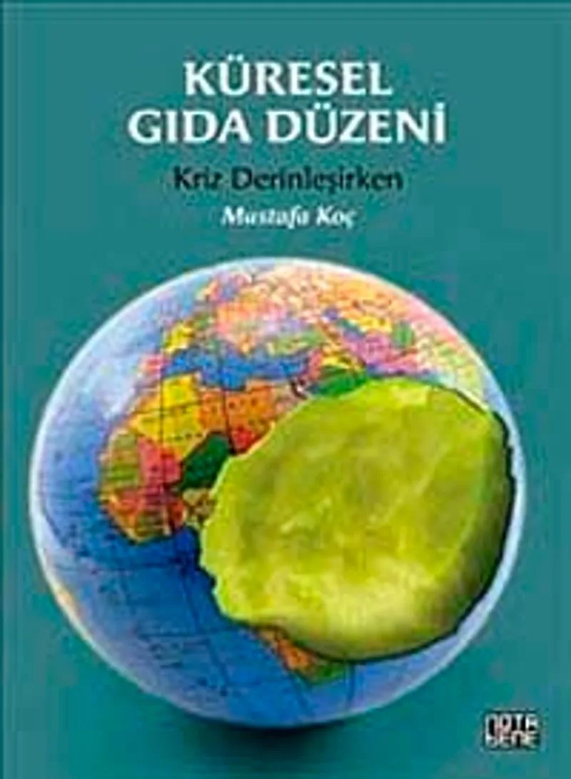 Küresel Gıda Düzeni Kriz Derinleşirken