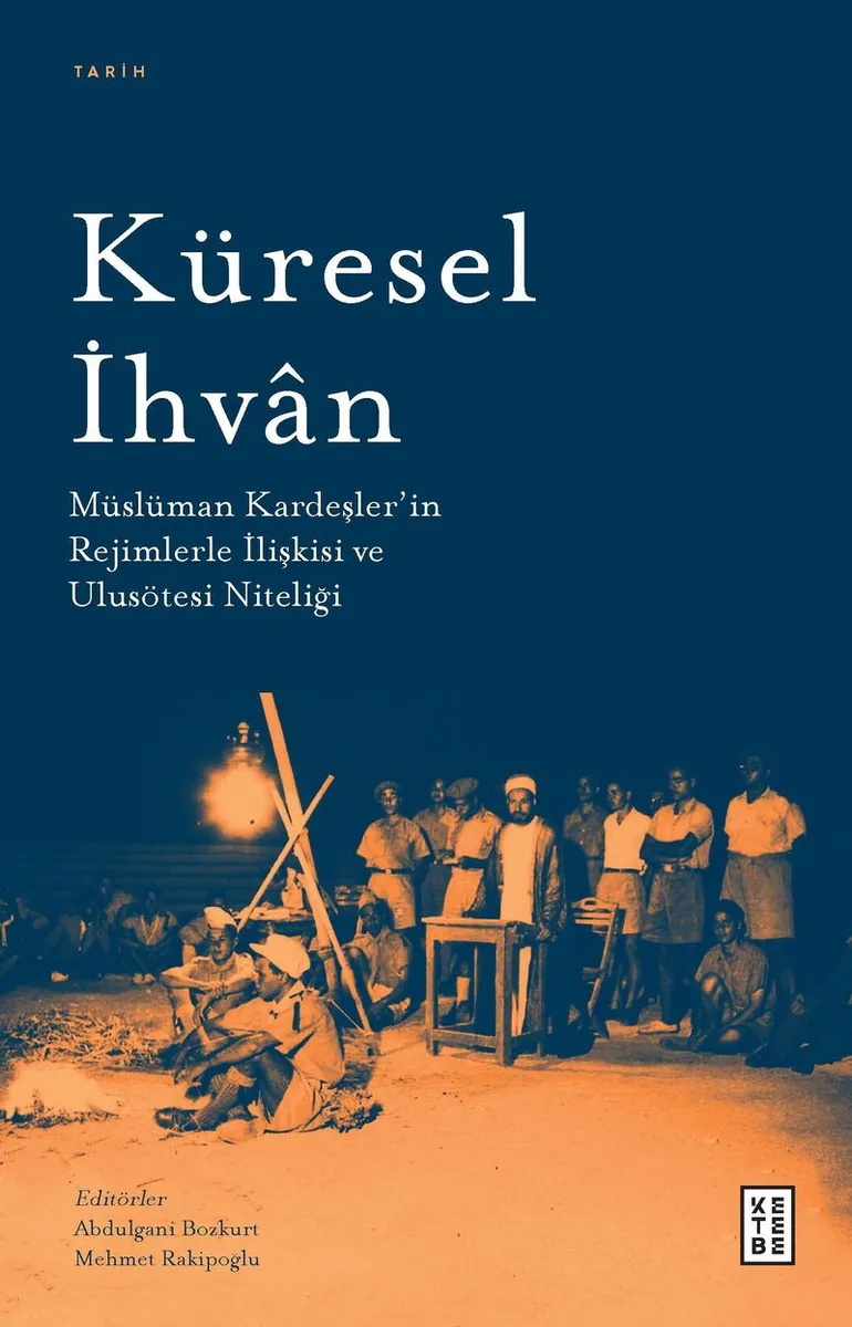 Küresel İhvan Müslüman Kardeşler'in Rejimlerle İlişkileri ve Ulusötesi Niteliği
