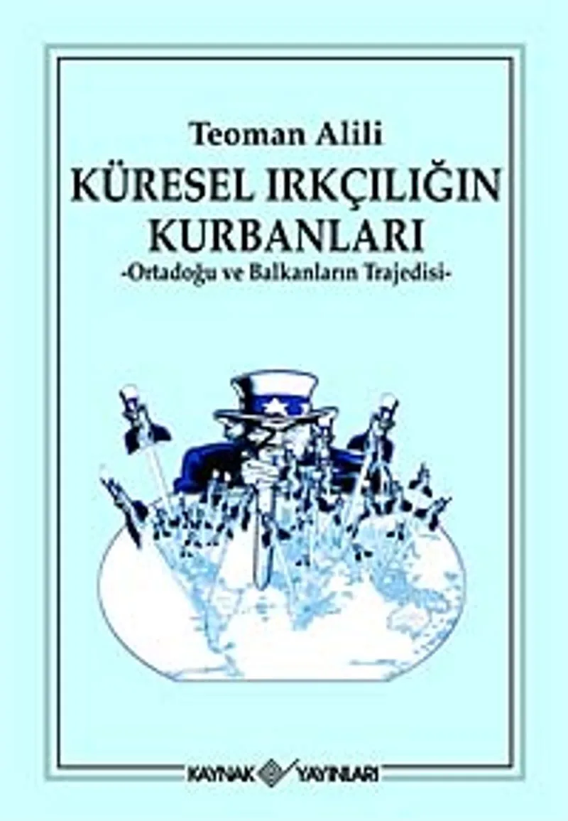Küresel Irkçılığın Kurbanları Ortadoğu ve Balknların Trajedisi