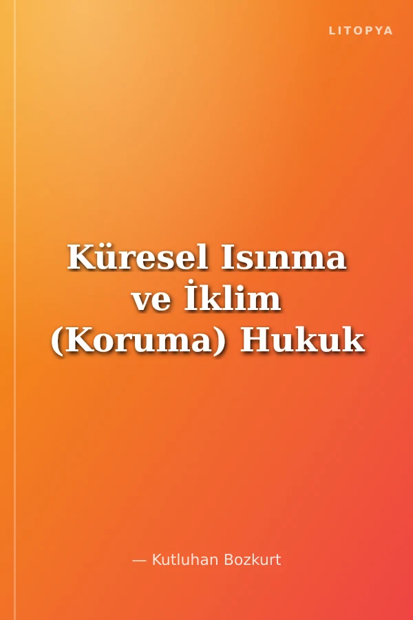 Küresel Isınma ve İklim (Koruma) Hukuk