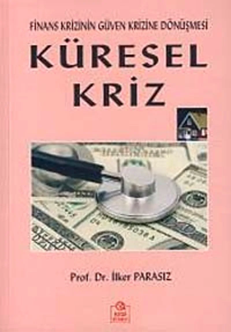 Küresel Kriz Finans Krizinin Güven Krizine Dönüşmesi