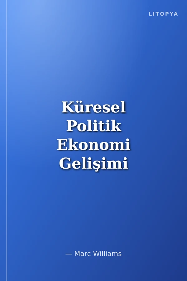 Küresel Politik Ekonomi Gelişimi ve Dinamiği