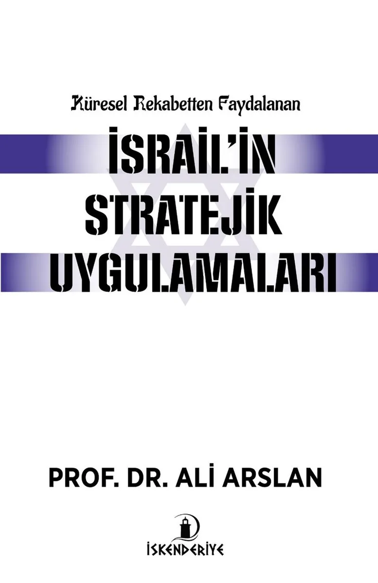 Küresel Rekabetten Faydalanan İsrail'in Stratejik Uygulamaları