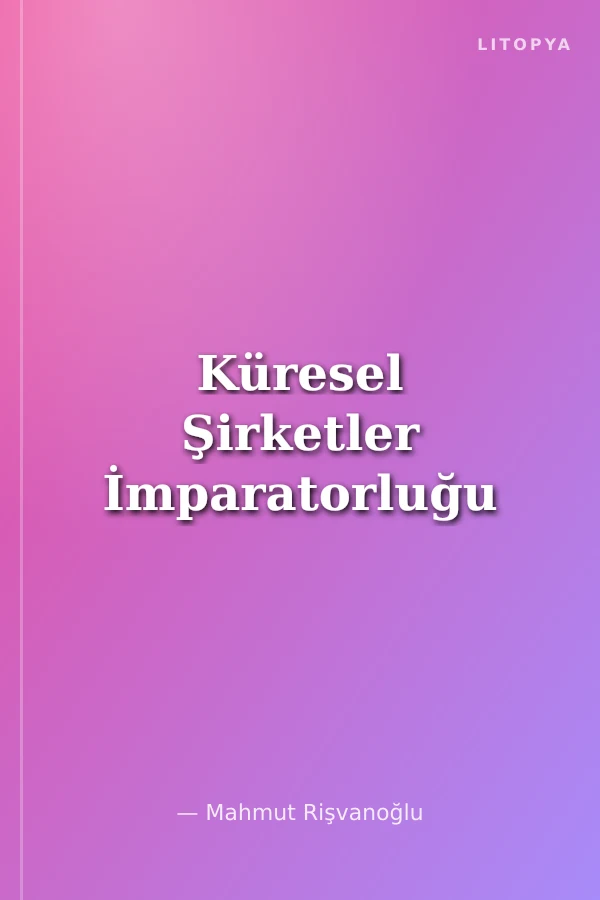 Küresel Şirketler İmparatorluğu