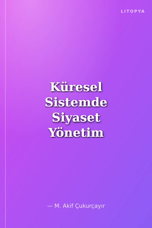 Küresel Sistemde Siyaset Yönetim Ekonomi