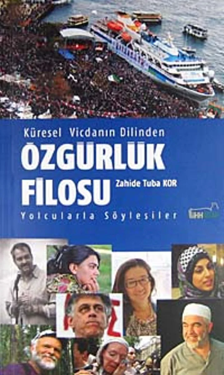 Küresel Vicdanın Dilinden Özgürlük Filosu Yolcularla Söyleşiler