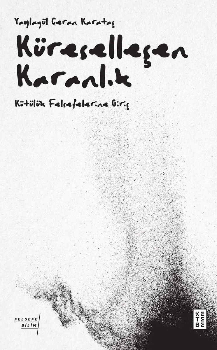 Küreselleşen Karanlık Kötülük Felsefelerine Giriş