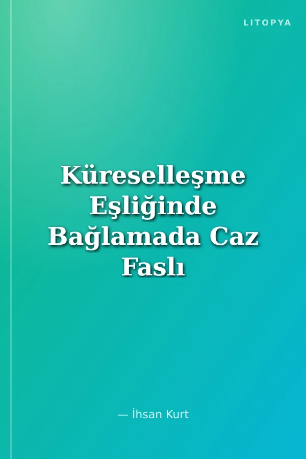 Küreselleşme Eşliğinde Bağlamada Caz Faslı