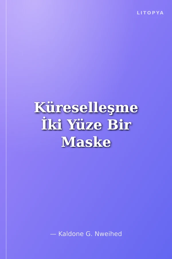 Küreselleşme İki Yüze Bir Maske