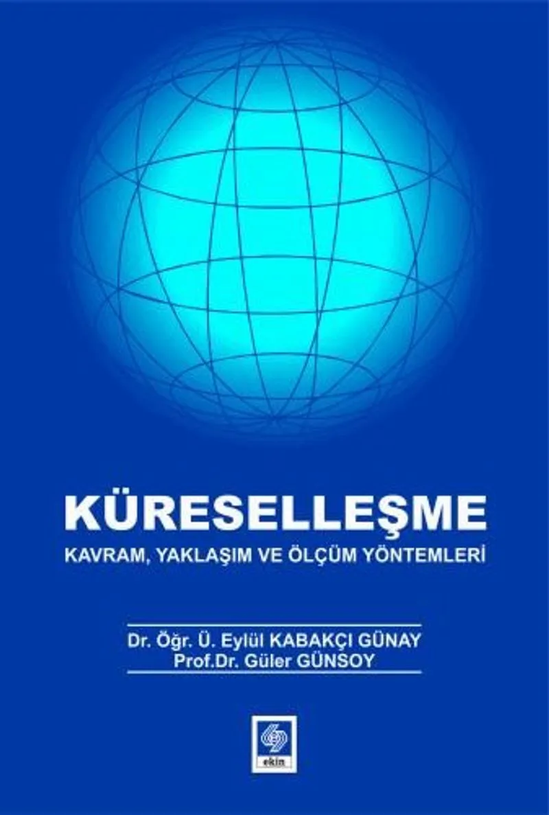 Küreselleşme Kavram, Yaklaşım ve Ölçüm Yöntemleri