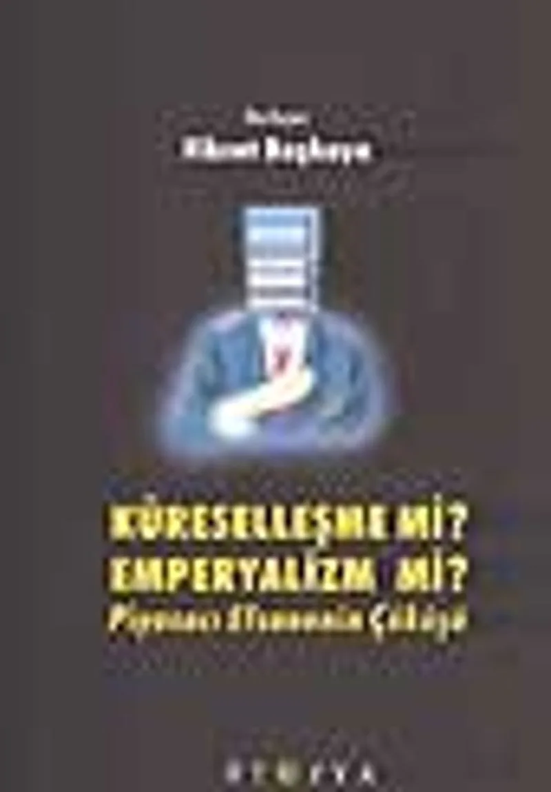 Küreselleşme mi? Emperyalizm mi?