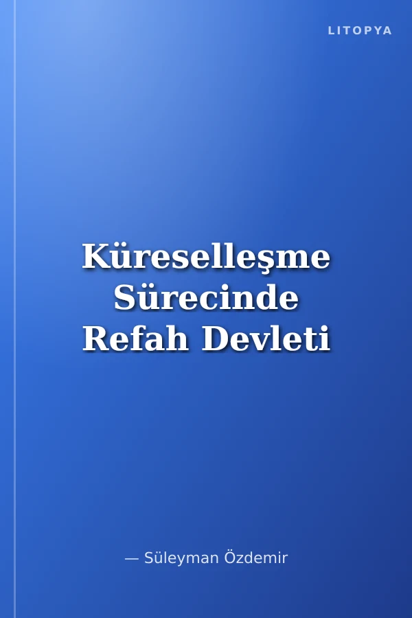 Küreselleşme Sürecinde Refah Devleti