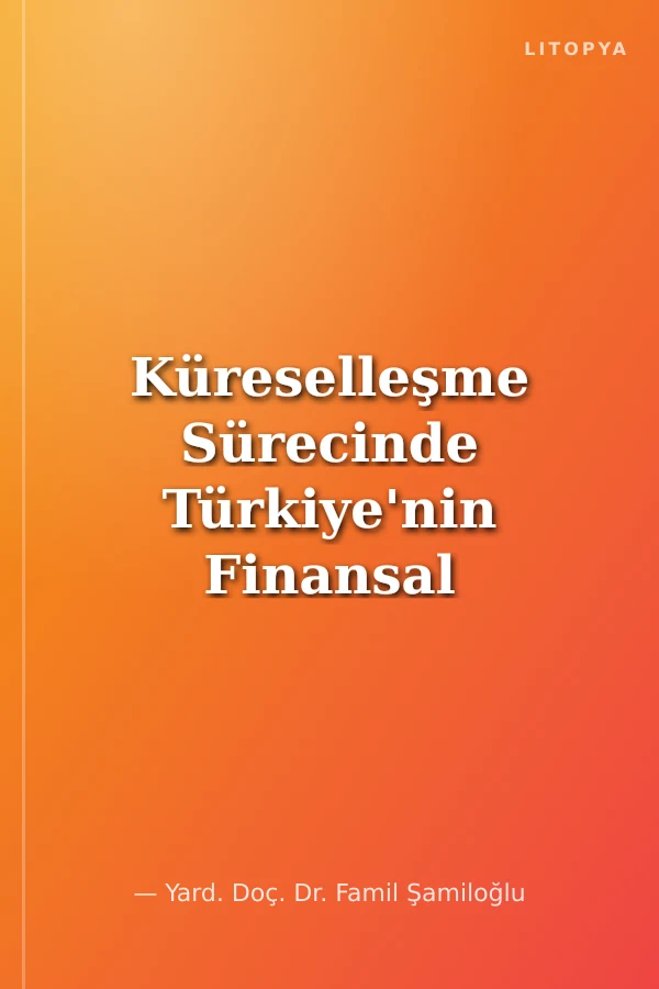 Küreselleşme Sürecinde Türkiye'nin Finansal Kaynak Sorunu