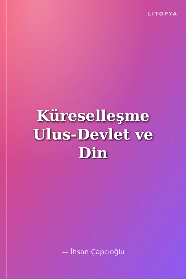 Küreselleşme Ulus-Devlet ve Din